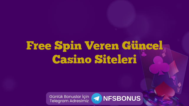 Free Spin Veren Güncel Casino Siteleri