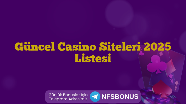 Güncel Casino Siteleri 2025 Listesi